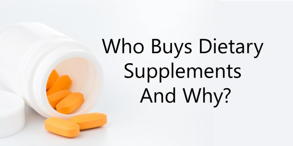 Dietary supplements market - Who buys supplements and why