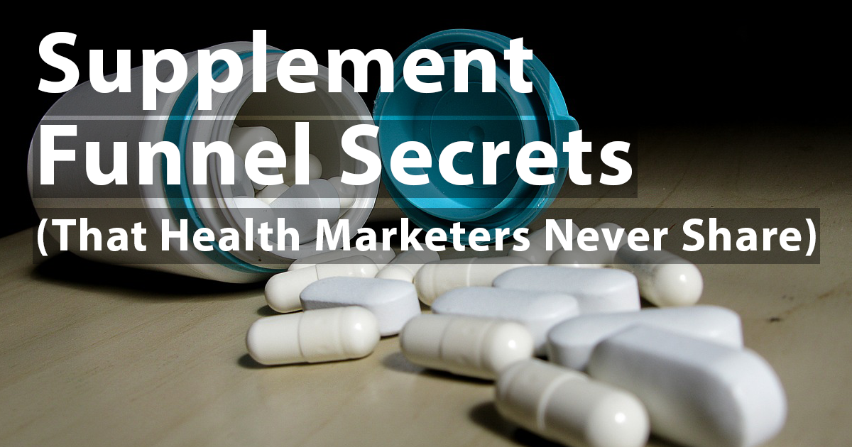 Supplement Funnel Upsell Secrets That Health Supplement Marketers