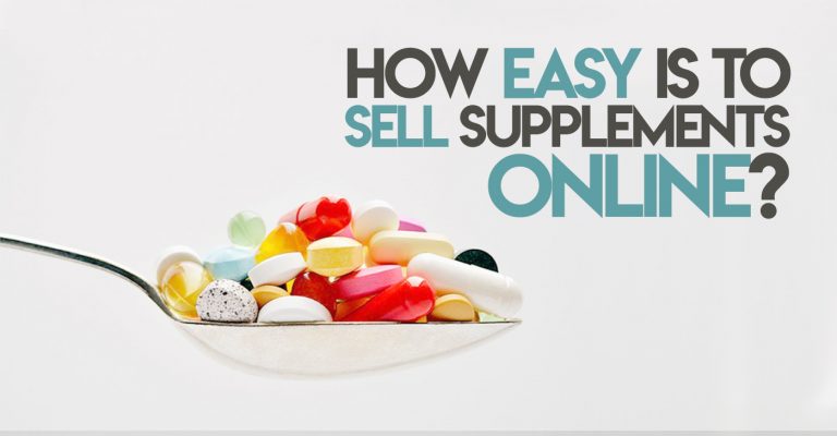 How Easy Is It To Sell Supplements Online?