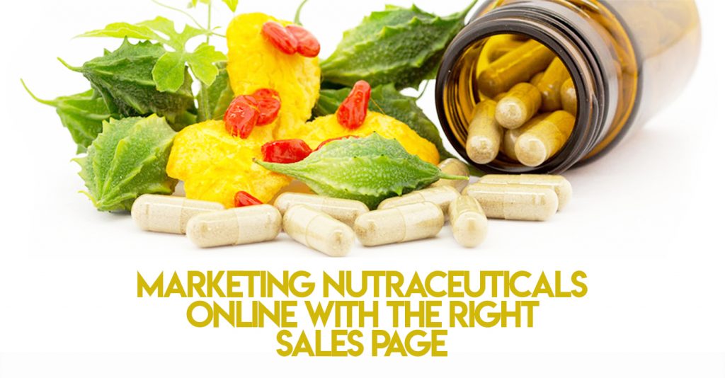 Marketing Nutraceuticals Online With The Right Sales Page